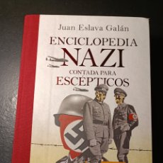 Libros: ENCICLOPEDIA NAZI CONTADA PARA ESCÉPTICOS JUAN ESLAVA GALÁN PRIMERA EDICION