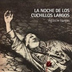 Libros: LA NOCHE DE LOS CUCHILLOS LARGOS DE AGUSTÍN VARGAS PRÓLOGO DE RAMÓN BAU FIDES PURGA DE LAS SA