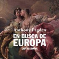 Libros: EN BUSCA DE EUROPA - PAGDEN, ANTHONY. Lote 401516099