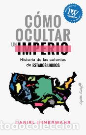 Libros: C&oacute;mo ocultar un imperio - Immerwahr, Daniel - Foto 1