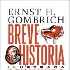 Libros: BREVE HISTORIA DEL MUNDO. EDICIÓN ILUSTRADA - GOMBRICH, ERNST H.. Lote 402424719