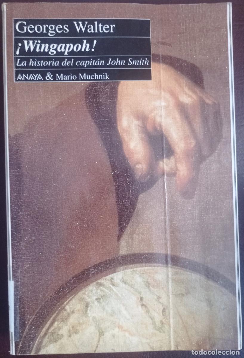 Libros: &iexcl;wingapoh!. la historia del capitan john smith Georges Wlater - Foto 1