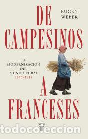 Libros: De campesinos a franceses - Weber, Eugen - Foto 1