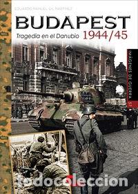 Libros: BUDAPEST - TRAGEDIA EN EL DANUBIO 1944-45 - Foto 1