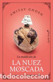 Libros: La maldici&oacute;n de la nuez moscada - Ghosh, Amitav - Foto 1