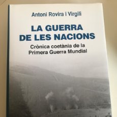 Libros: LLIBRE. LA GUERRA DE LES NACIONS. PRIMERA GUERRA MUNDIAL. ANTONI ROVIRA I VIRGILI. 2016
