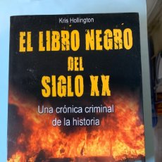 Libros: LIBRO EL LIBRO NEGRO DEL SIGLO XX. KRIS HOLLINGTON. EDITORIAL ROBINBOOK. AÑO 2011.