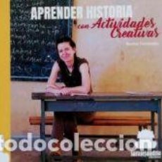 Libros: APRENDER HISTORIA CON ACTIVIDADES CREATIVAS - FERNÁNDEZ, BEATRIZ