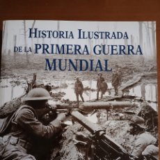 Libros: HISTORIA ILUSTRADA DE LA PRIMERA GUERRA MUNDIAL