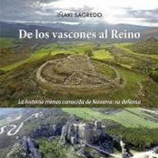 Libros: DE LOS VASCONES AL REINO - SAGREDO GARDE, IÑAKI