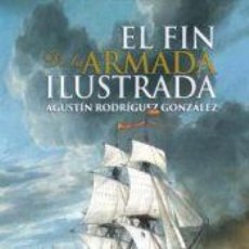 Libros: FIN DE LA ARMADA ILUSTRADA (1808-1833), EL - RODRÍGUEZ GONZÁLEZ, AGUSTÍN RAMÓN