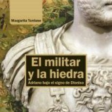 Libros: EL MILITAR Y LA HIEDRA - TORRIONE, MARGARITA