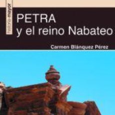 Libros: PETRA Y EL REINO NABATEO - BLÁNQUEZ PÉREZ, CARMEN