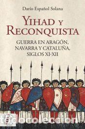 Libros: Yihad y Reconquista - Espa&ntilde;ol Solana, Dar&iacute;o