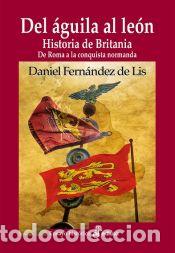 Libros: Del &aacute;guila al le&oacute;n - Fern&aacute;ndez de Lis, Daniel - Foto 1