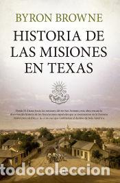 Libros: Historia de las misiones en Texas - Browne, Byron - Foto 1