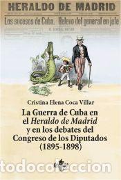 Livros: La Guerra de Cuba en el Heraldo de Madrid y en los debates del Congreso de los Diputados