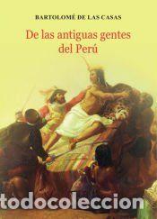 Libros: De las antiguas gentes del Per&uacute; - de las Casas, Bartolom&eacute; - Foto 1