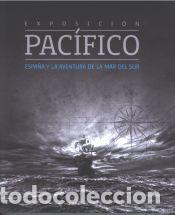 Libros: Pac&iacute;fico: Espa&ntilde;a y la aventura de la Mar del Sur - A.A .V.V.