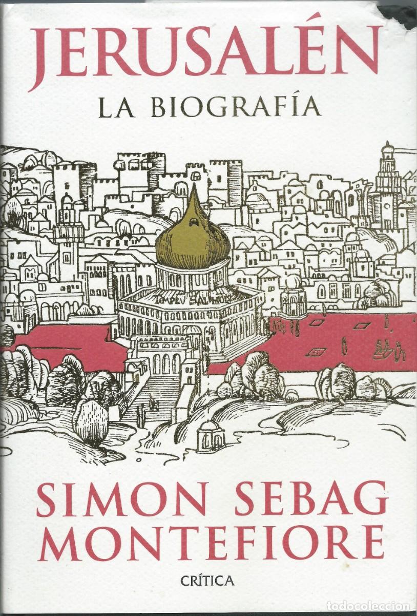 Libros: Jerusal&eacute;n , la biograf&iacute;a. Sim&oacute;n Sebag. Critica