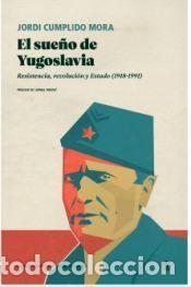 Libros: El sue&ntilde;o de yugoslavia - JORDI CUMPLIDO MORA
