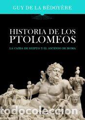 Libros: Historia de los Ptolomeos - de la B&eacute;doy&egrave;re, Guy