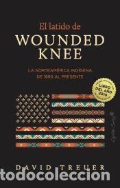 Libros: El latido de Wounded Knee - Treuer, David - Foto 1