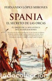 Libros: Spania, el secreto de las orcas - L&oacute;pez-Mirones, Fernando