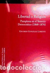 Libros: Libertad o religi&oacute;n - Gonz&aacute;lez Lorente, Eduardo