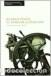 Libros: BLANCO WHITE, EL REBELDE ILUSTRADO - Foto 1