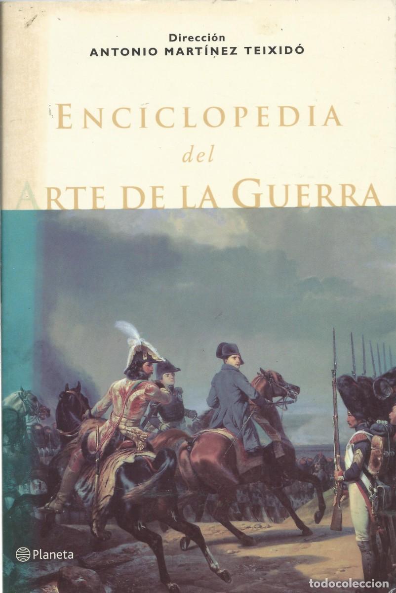 Libros: Enciclopedia del Arte de la Guerra. Antonio Martinez Teixido. Planeta.