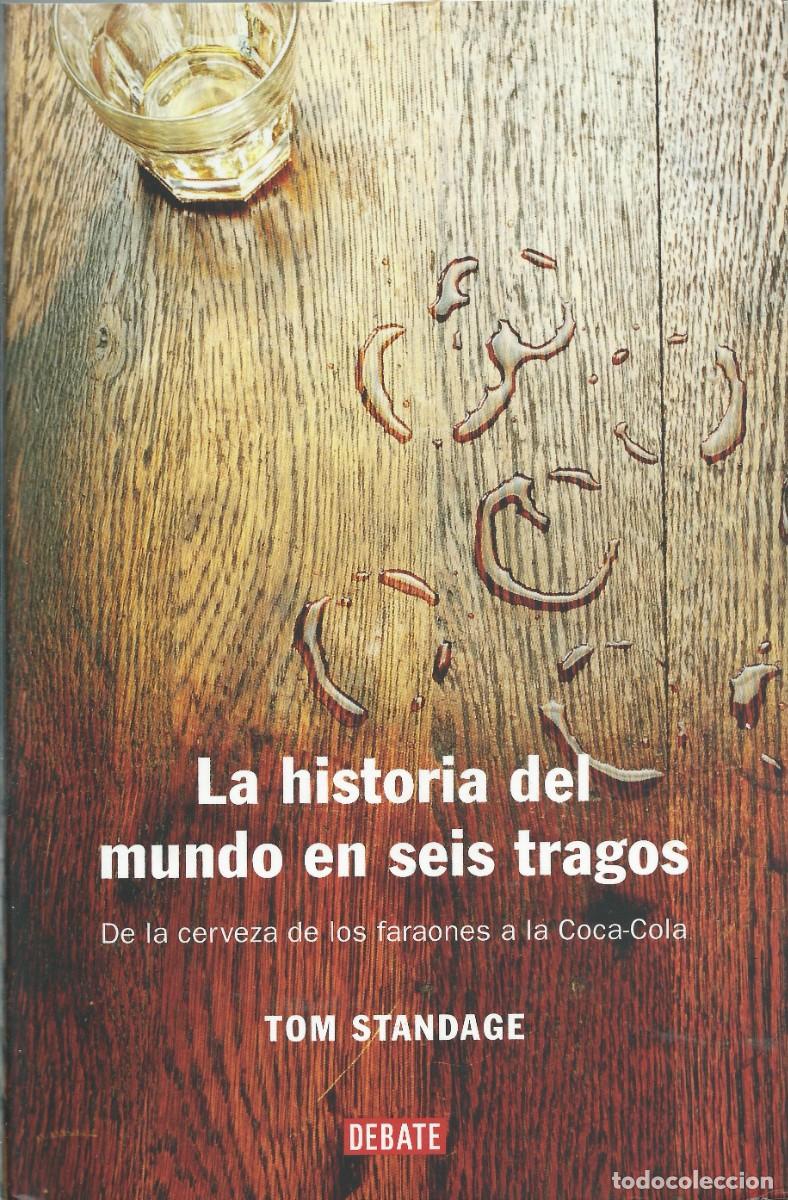 Libros: La historia del mundo en 6 tragos. Ton Standage. debate.