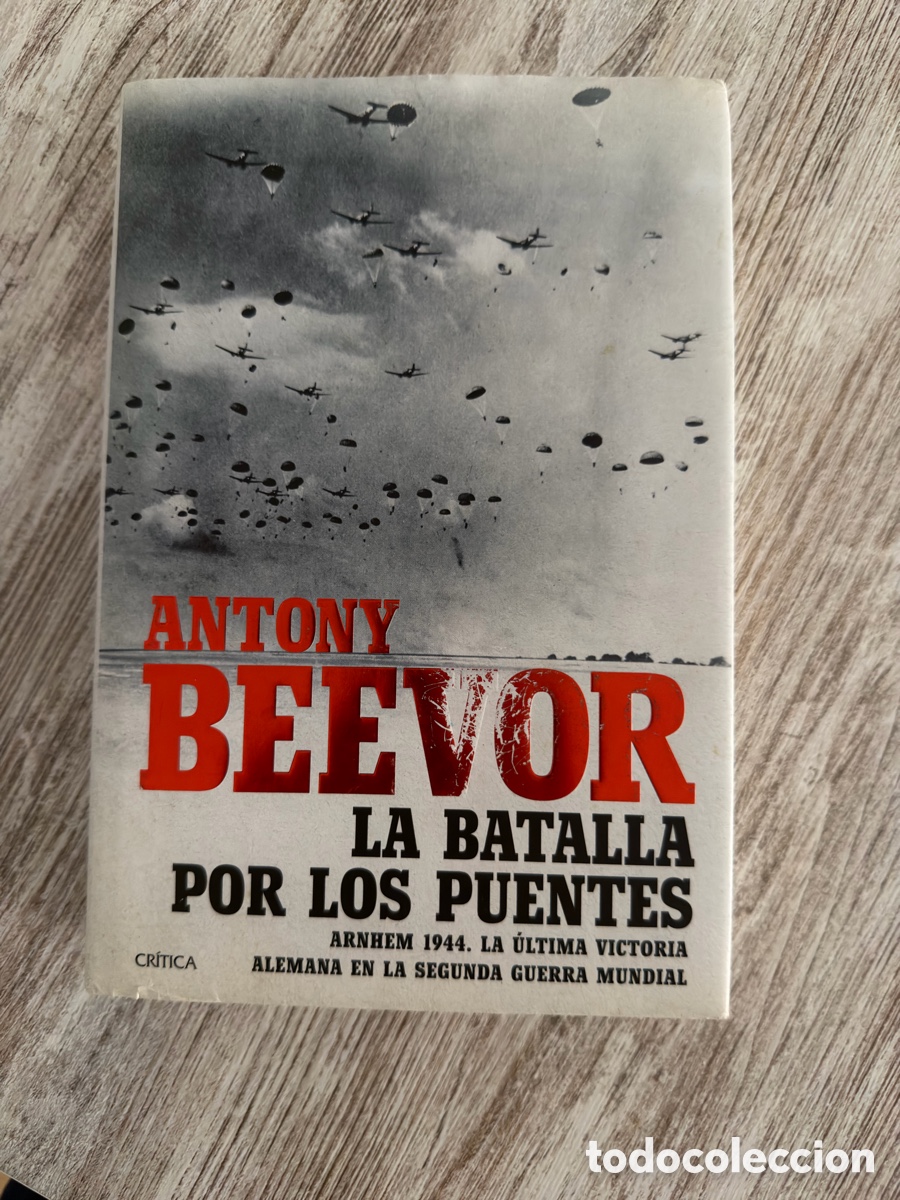 Libros: La Batalla de los puentes. Antony Beevor