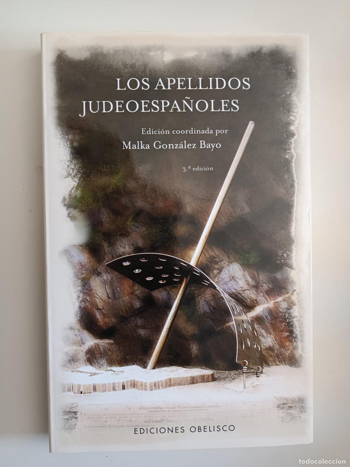 Libros: LIBRO MALKA GONZ&Aacute;LEZ BAYO - LOS APELLIDOS JUDEOESPA&Ntilde;OLES (2016) - OBELISCO