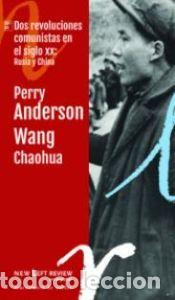 Libros: DOS REVOLUCIONES COMUNISTAS EN EL SIGLO XX - Anderson, Perry; Chaohua, Wang