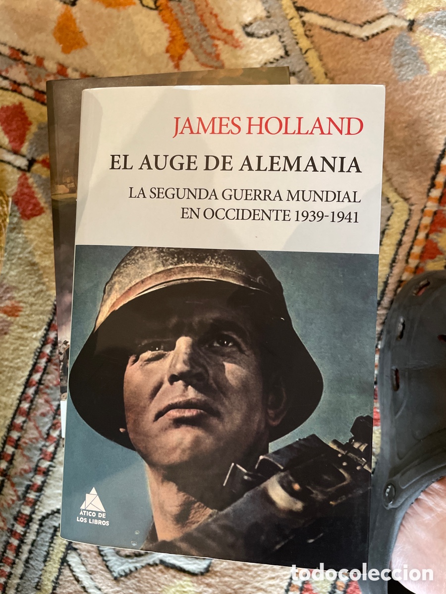 Libros: El auge de Alemania. James Holl&aacute;nd. Ed el &aacute;tico de Los libros. Tapa blanda