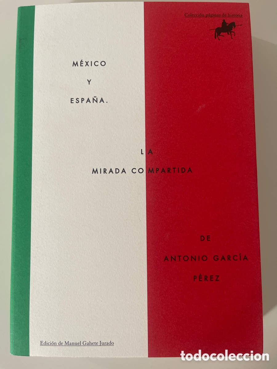 Libros: M&eacute;xico y Espa&ntilde;a. La mirada compartida de Antonio Garc&iacute;a P&eacute;rez