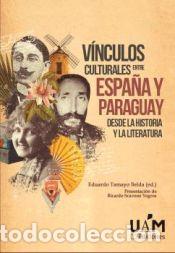 Livros: V&iacute;nculos culturales entre Espa&ntilde;a y Paraguay desde la historia y la literatura - UAM Ediciones