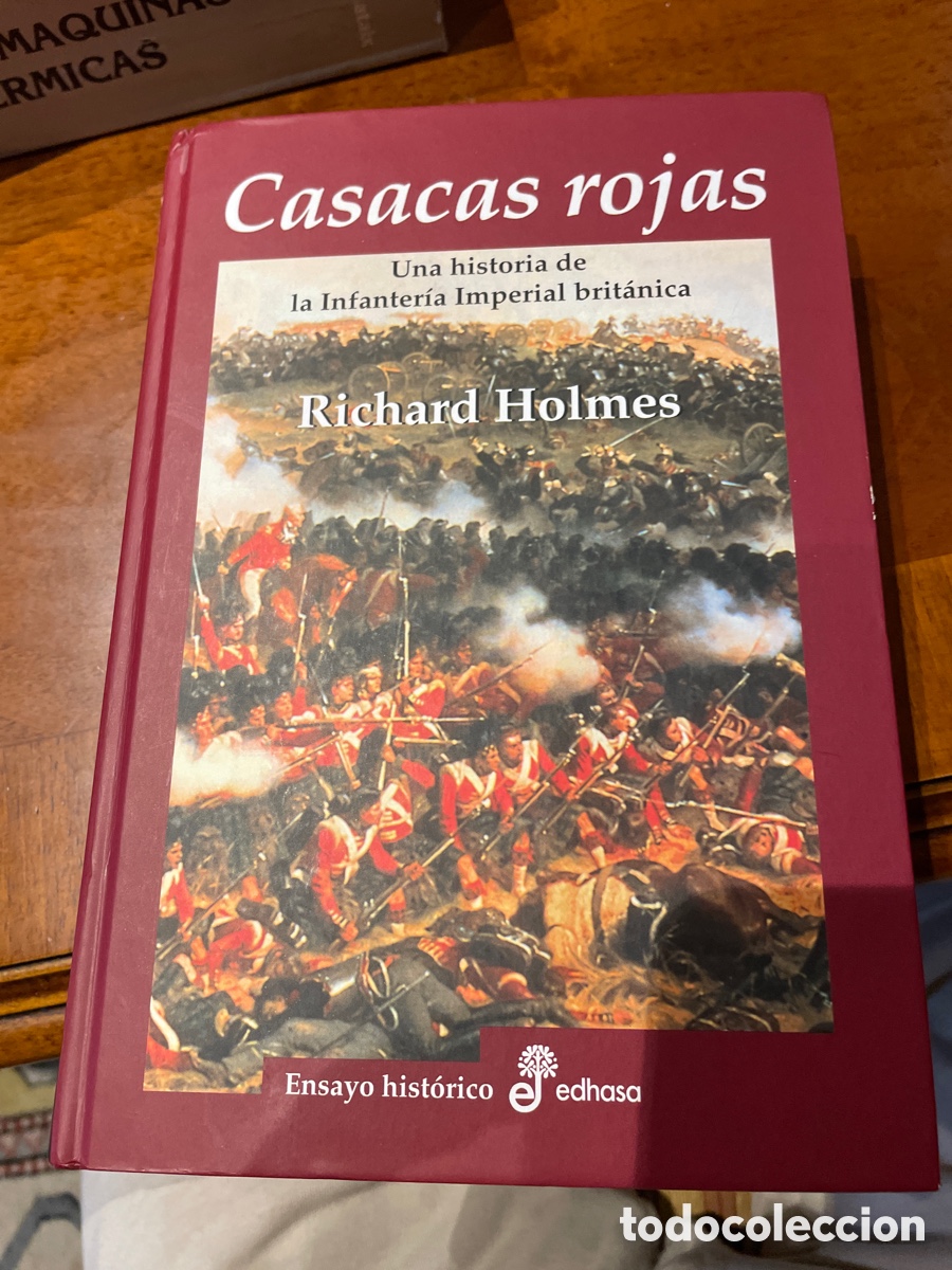 Libros: CASACAS ROJAS: UNA HISTORIA DE LA INFANTERIA REAL BRITANICA RICHARD HOLMES-EDITORIAL EDHASA