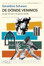 Libros: De d&oacute;nde venimos: Lo que nos une y lo que nos divide - Schwarz, G&eacute;raldine