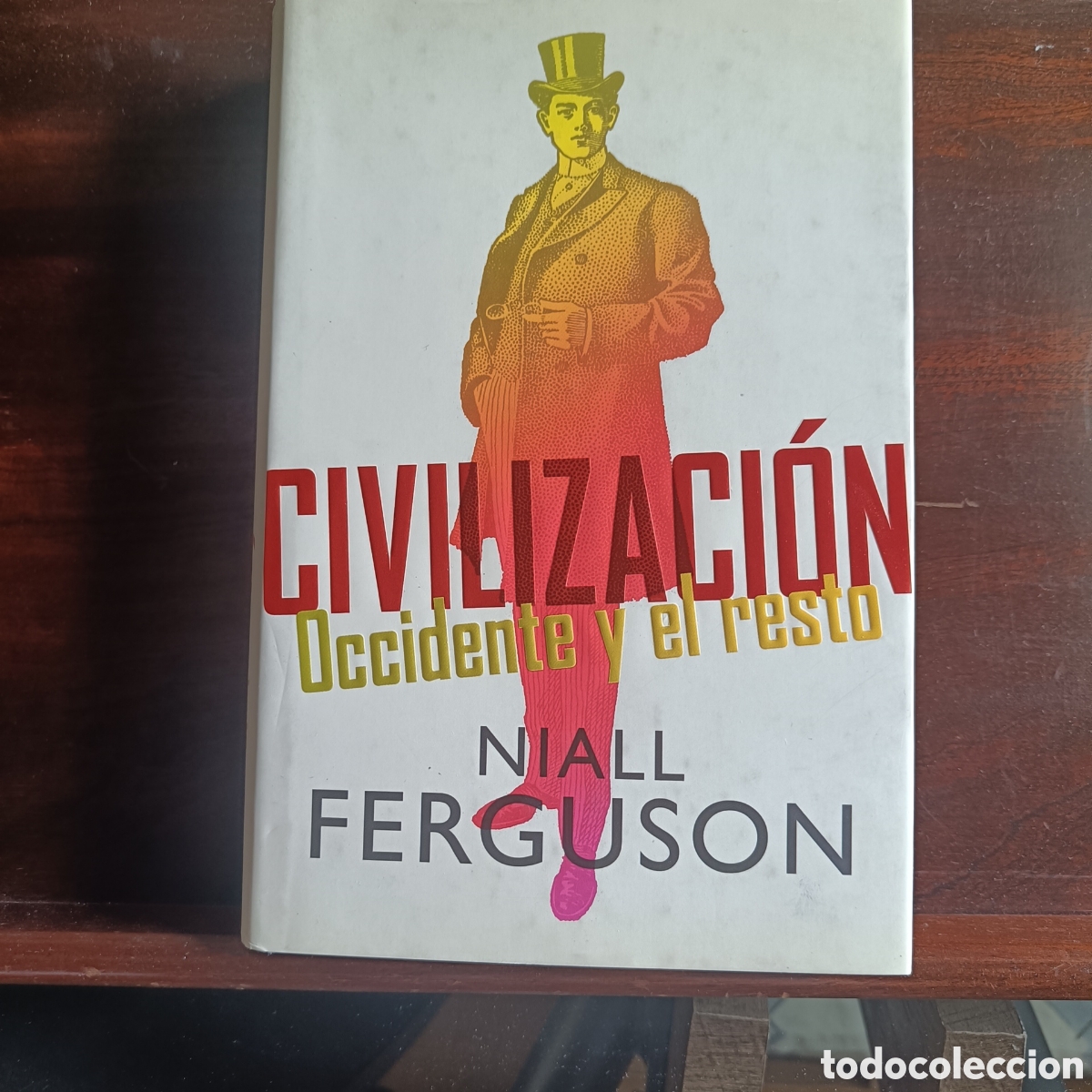Libros: CIVILIZACI&Oacute;N.OCCIDENTE Y EL RESTO.Niall Ferguson
