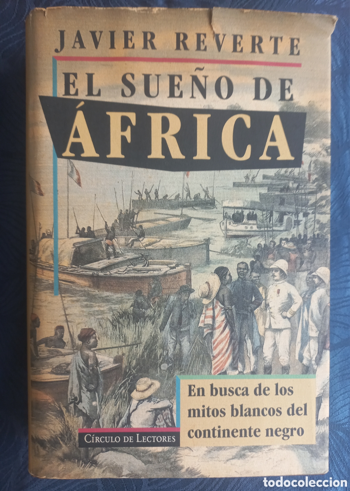 Libros: El sue&ntilde;o de &Aacute;frica en busca de los mitos blancos del continente negro