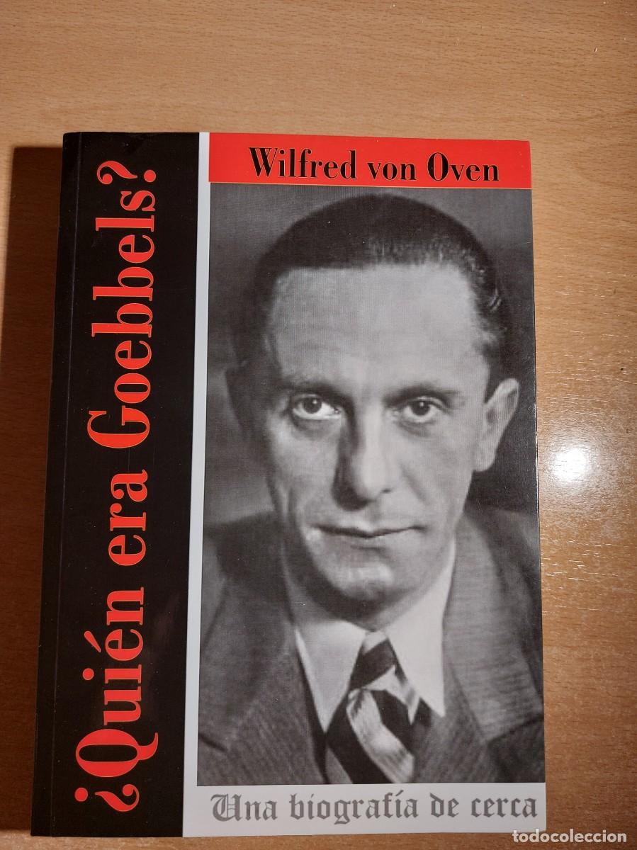 Libros: &iquest;Qui&eacute;n era Goebbels? Wilfred Von Oven. Una Biograf&iacute;a de cerca