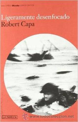 Libros: LIGERAMENTE DESENFOCADO ( ROBERT CAPA ) - NUEVO !!! - Foto 1