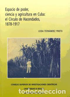 Libri: Espacio de poder, ciencia y agricultura en Cuba : el C&iacute;rculo de Hacendados, 1878-1917 - Fern&aacute;ndez