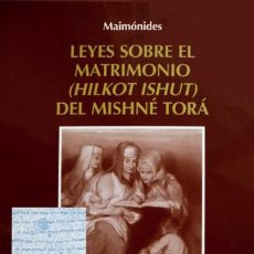 Libros: MAIMONIDES. LEYES SOBRE EL MATRIMONIO [HILKOT ISHUT] DEL MISHNÉ TORÁ. 2010.. Lote 111955431