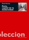Libros: Par&iacute;s, capital de la modernidad - Harvey, David - Foto 1