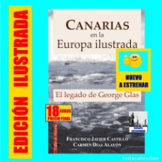 Livros: CANARIAS EN LA EUROPA ILUSTRADA EL LEGADO DE GEORGE GLAS - HISTORIA FOLKLORE TRADICIONES COSTUMBRES. Lote 158833070