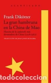 Libros: La gran hambruna en la China de Mao: Historia de la cat&aacute;strofe m&aacute;s devastadora de China (1958-1962)