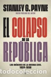 Libros: El colapso de la Rep&uacute;blica - Payne, Stanley G. - Foto 1